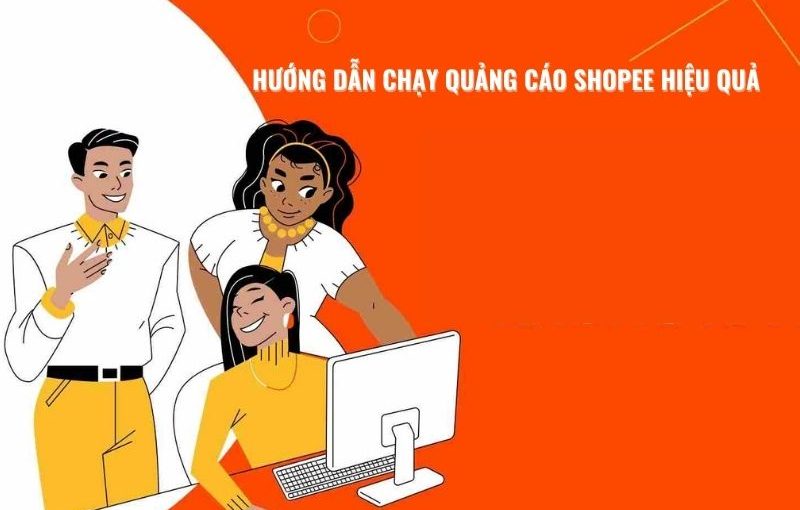 Hướng dẫn chạy quảng cáo shopee hiệu quả