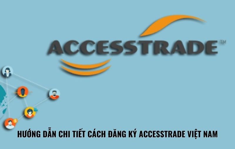 Huong dan chi tiet cach dang ky accesstrade vn