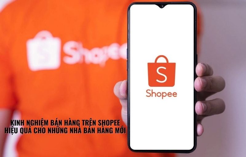 Kinh nghiệm bán hàng shopee