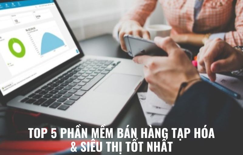 Top 5 phần mềm quản lý bán hàng