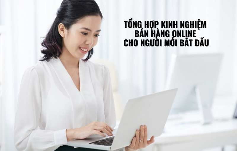 Kinh Nghiệm Bán Hàng Online Cho Người Mới Bắt Đầu - Droppii