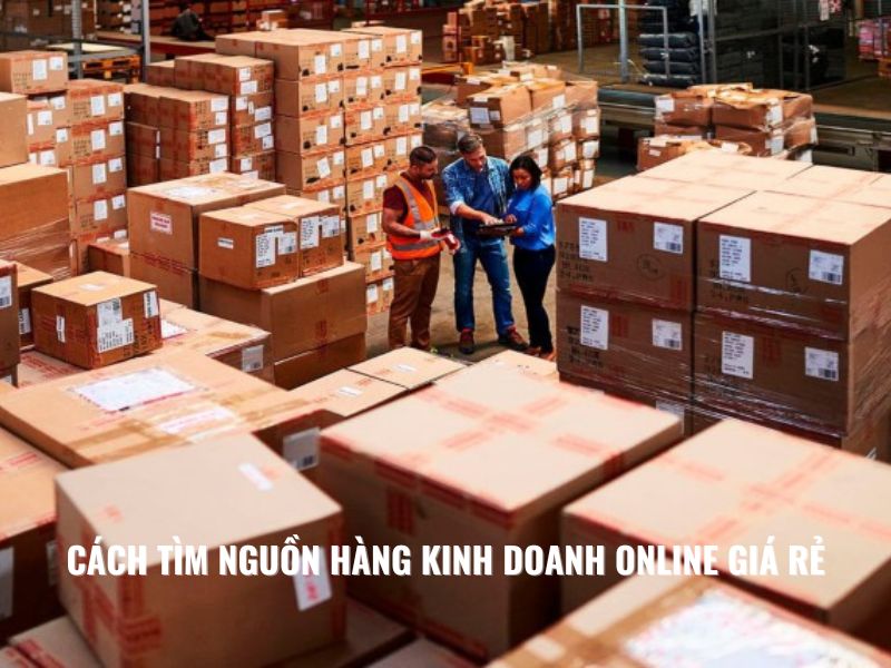 cách tìm nguồn hàng sỉ dễ bán