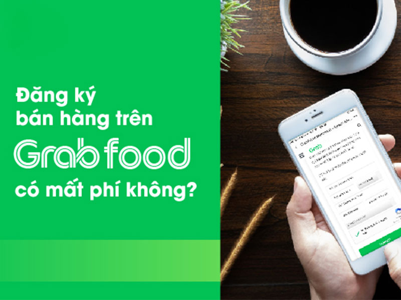 Đăng ký bán hàng trên Grab Food miến phí