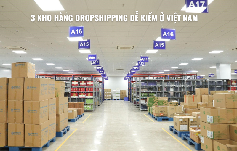 3 kho hàng dropship dễ kiếm ở việt nam