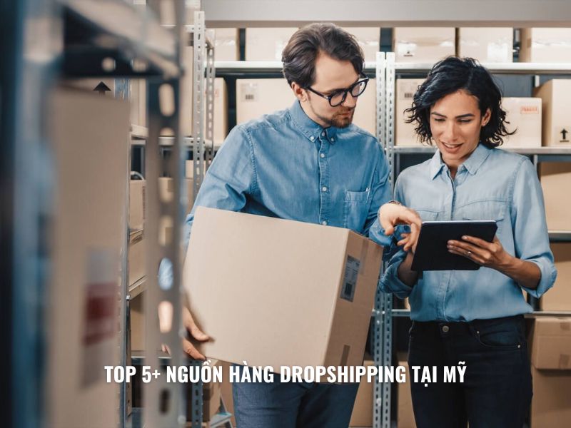 5 nguồn hàng dropshipshipping tại mỹ