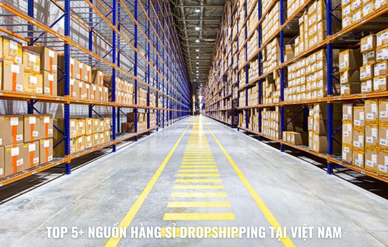 5 nguồn hàng dropshipshipping tại việt nam