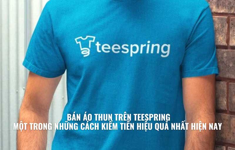 Bán áo thun trên Teespring