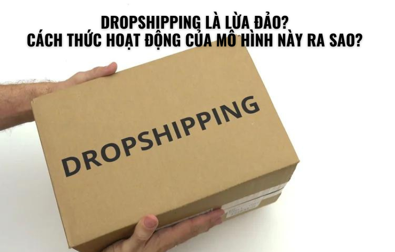 Dropshipping là lừa đảo