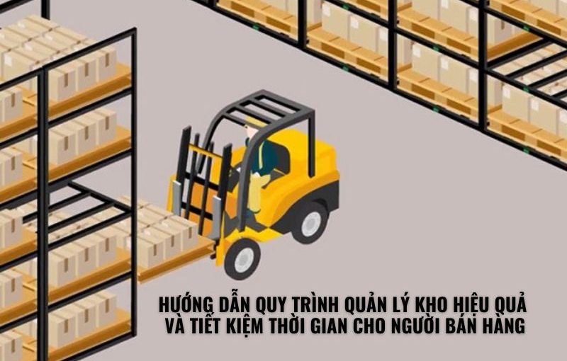 Quy trình quản lý kho hiệu quả