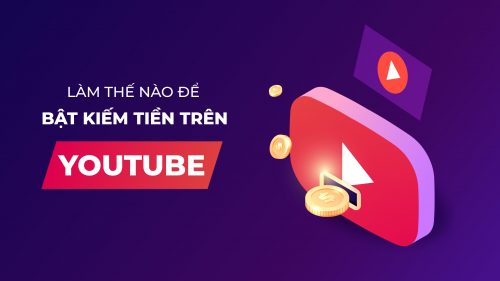 Kiếm Tiền Với Youtube