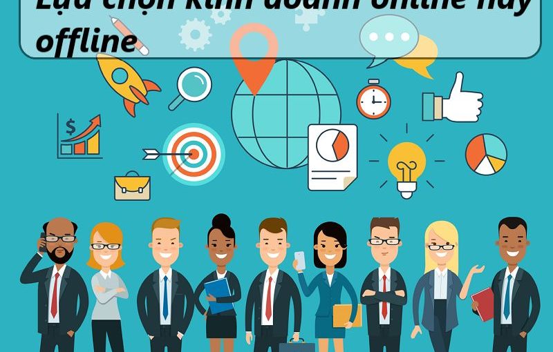 So sánh giữa các hình thức kinh doanh Online và Offline