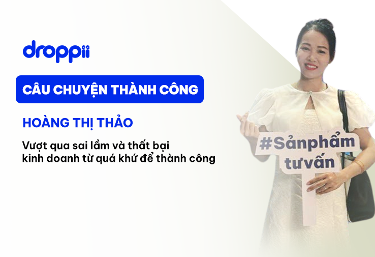 HOANG THI THAO - Đối tác kinh doanh thành công cùng Droppii